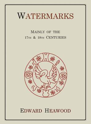 Watermarks, Mainly of the 17th and 18th Centuries