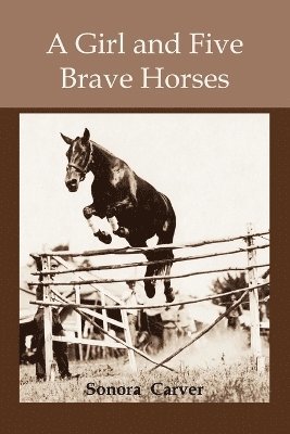 A Girl and Five Brave Horses 1