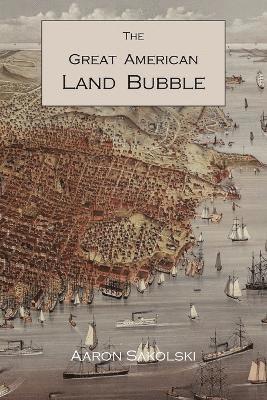 bokomslag The Great American Land Bubble