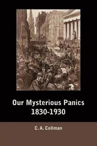 bokomslag Our Mysterious Panics, 1830-1930