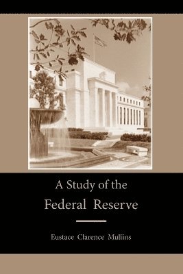 bokomslag A Study of the Federal Reserve