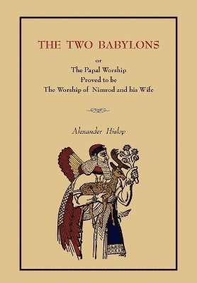 Alexander Hislop - Two Babylons, Häftad
