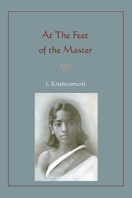 Jiddu Krishnamurti - At The Feet of the Master, Häftad