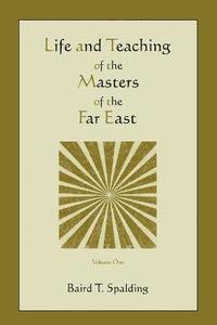 bokomslag Life and Teaching of the Masters of the Far East (Volume One)