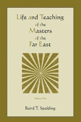 bokomslag Life and Teaching of the Masters of the Far East (Volume One)