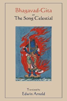 Bhagavad-Gita or The Song Celestial. Translated by Edwin Arnold., Häftad