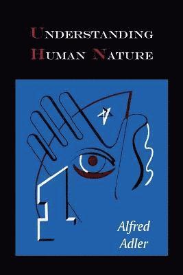 Alfred Adler - Understanding Human Nature, Häftad