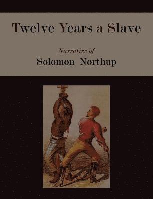 Solomon Northup - Twelve Years a Slave. Narrative of Solomon Northup [Illustrated Edition], Häftad