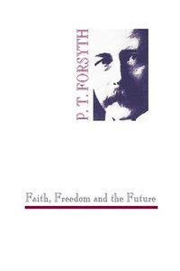 bokomslag Faith, Freedom and the Future