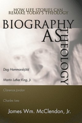 James Wm McClendon - Biography as Theology, Häftad