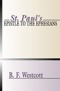 bokomslag St. Paul's Epistle to the Ephesians