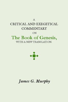 Critical and Exegectical Commentary on the Book of Genesis