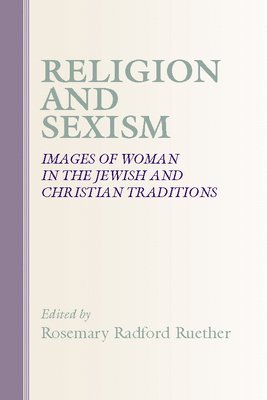 Rosemary Radford Ruether - Religion and Sexism, Häftad