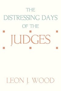 bokomslag The Distressing Days of the Judges