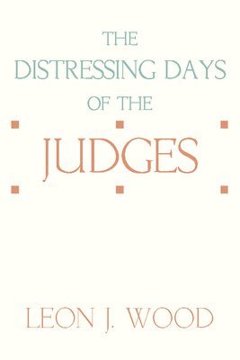 bokomslag The Distressing Days of the Judges