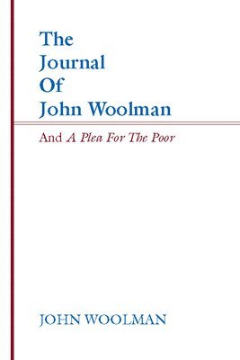 The Journal of John Woolman and a Plea for the Poor 1