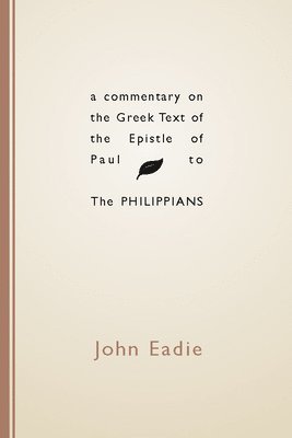 bokomslag Commentary on the Greek Text of the Epistle of Paul to the Philippians