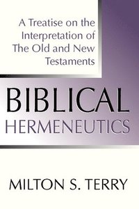 bokomslag Biblical Hermeneutics, First Edition