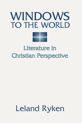 Leland Ryken - Windows to the World, Häftad