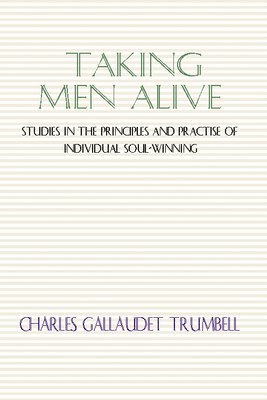 Charles G. Trumbell - Taking Men Alive, Häftad