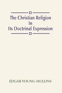 bokomslag Christian Religion in Its Doctrinal Expression