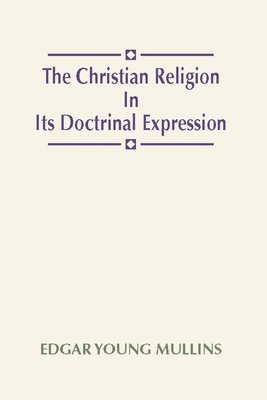 Christian Religion in Its Doctrinal Expression 1