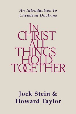 Jack Stein, Jock Stein, Howard Taylor - In Christ All Things Hold Together, Häftad