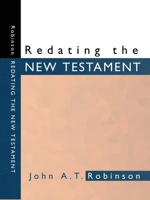 Redating the New Testament