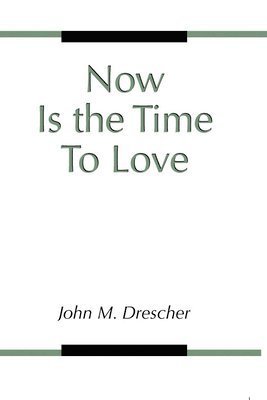 Now is the Time to Love 1