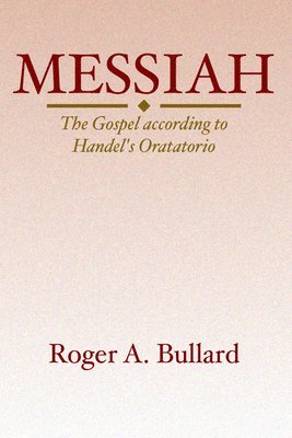 Messiah: The Gospel According to Handel's Oratorio