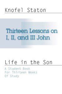 bokomslag Thirteen Lessons on First, Second, and Third John