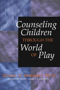 bokomslag Counseling Children Through The World Of Play
