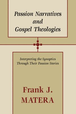 Passion Narratives and Gospel Theologies