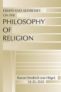 bokomslag Essays and Addresses on the Philosophy of Religion