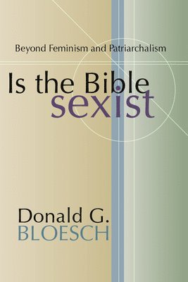Is the Bible Sexist? 1
