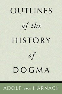 bokomslag Outlines of the History of Dogma