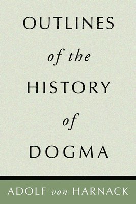 Outlines of the History of Dogma 1