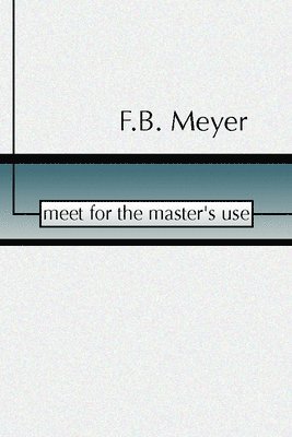 bokomslag Meet for the Master's Use