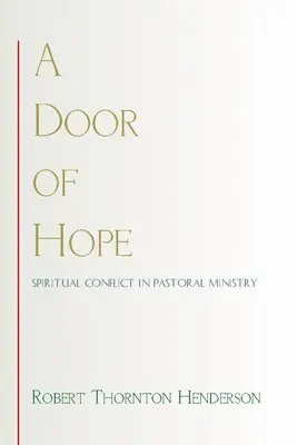 Robert Thornton Henderson - A Door of Hope: Spiritual Conflict in Pastoral Ministry, Häftad. Tillgänglighet: Lägg i varukorg