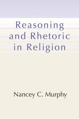 bokomslag Reasoning and Rhetoric in Religion