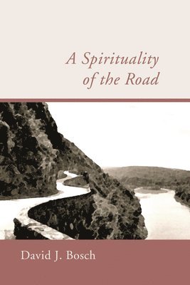 bokomslag A Spirituality of the Road