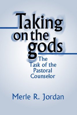 Merle R Jordan - Taking on the Gods, Häftad