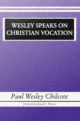 Wesley Speaks on Christian Vocation 1