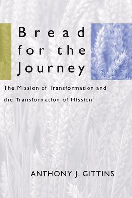 Anthony J Cssp Gittins - Bread for the Journey, Häftad
