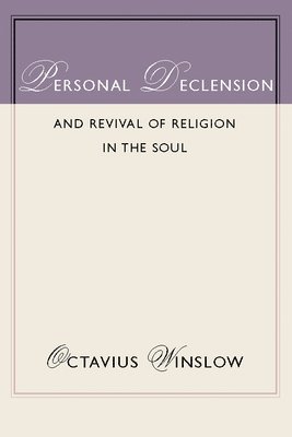 bokomslag Personal Declension and Revival of Religion in the Soul