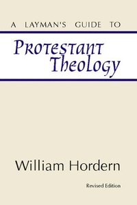 bokomslag A Layman's Guide to Protestant Theology