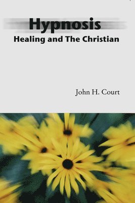 Hypnosis Healing and the Christian 1