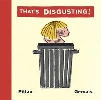 Bernadette Gervais, Francesco Pittau - That's Disgusting!, Kartonnage