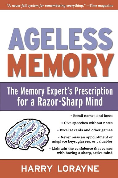 bokomslag Ageless Memory: The Memory Expert's Prescription for a Razor-Sharp Mind