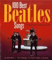 Michael Lewis, Stephen J. Spignesi - 100 Best Beatles Songs, Häftad